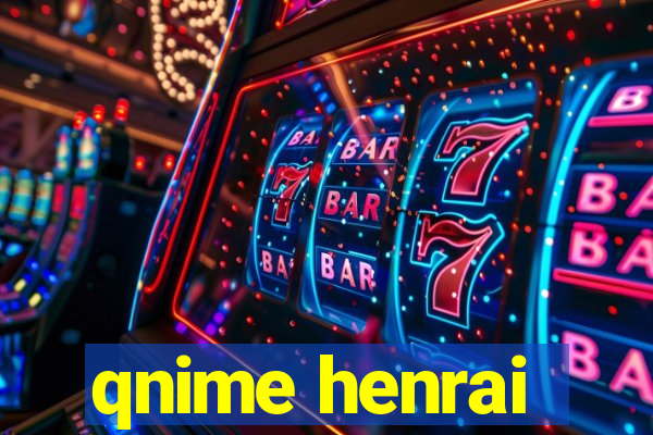 qnime henrai