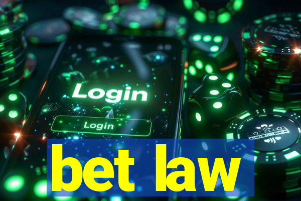 bet law