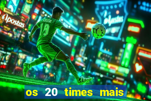 os 20 times mais antigos do brasil