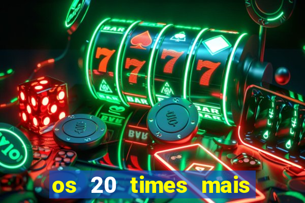 os 20 times mais antigos do brasil