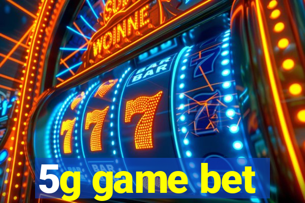 5g game bet