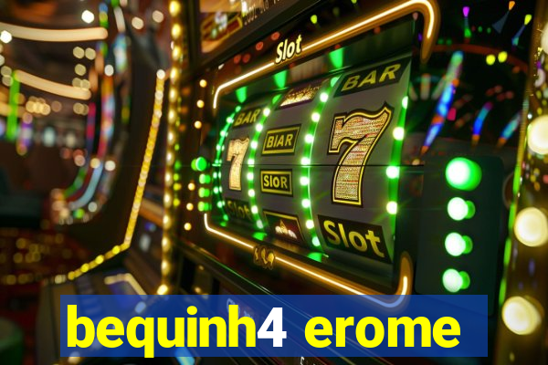 bequinh4 erome