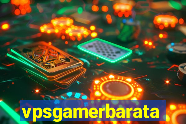 vpsgamerbarata