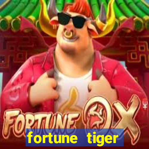 fortune tiger minimo 1 real