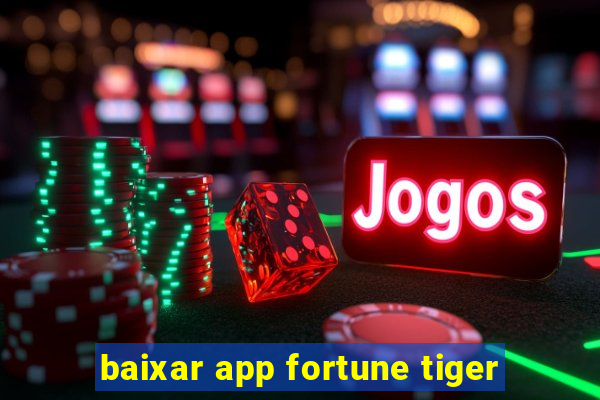baixar app fortune tiger