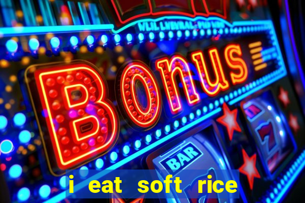 i eat soft rice in another world pt br