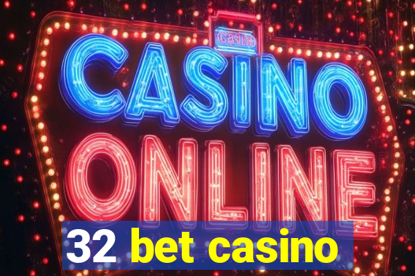32 bet casino