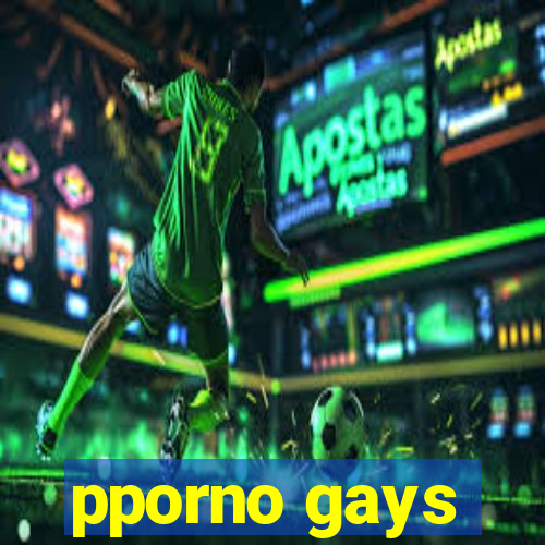 pporno gays