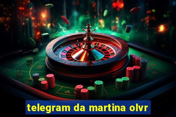 telegram da martina olvr