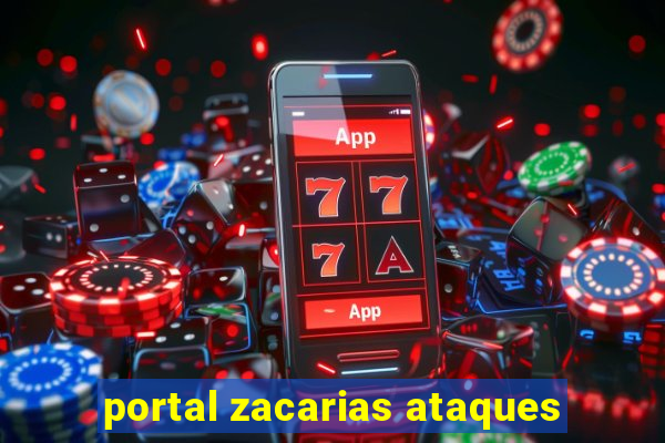 portal zacarias ataques