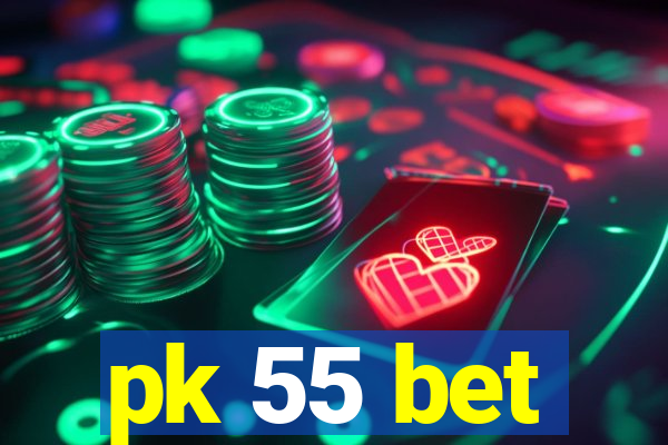 pk 55 bet