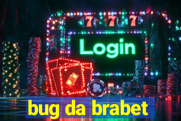 bug da brabet