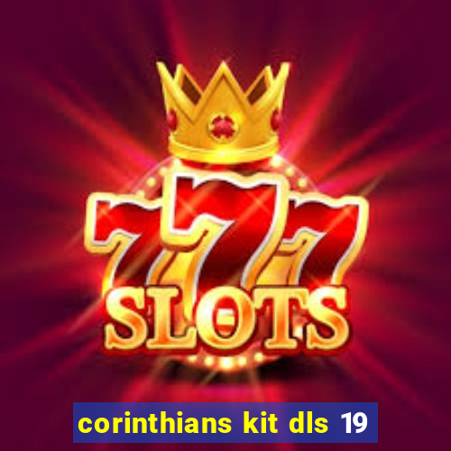 corinthians kit dls 19