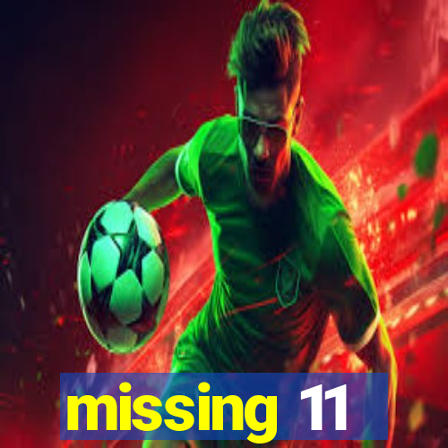 missing 11