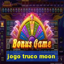 jogo truco moon