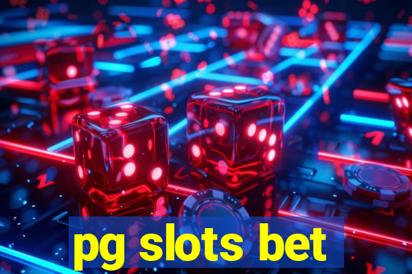 pg slots bet