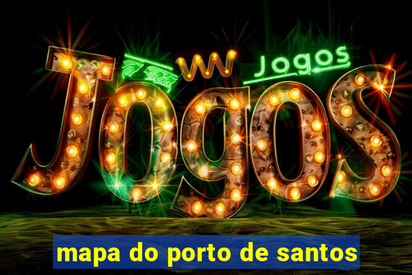 mapa do porto de santos