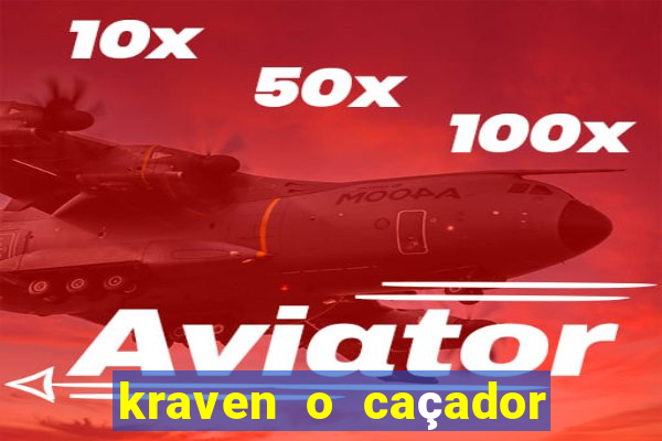 kraven o caçador filme completo dublado download