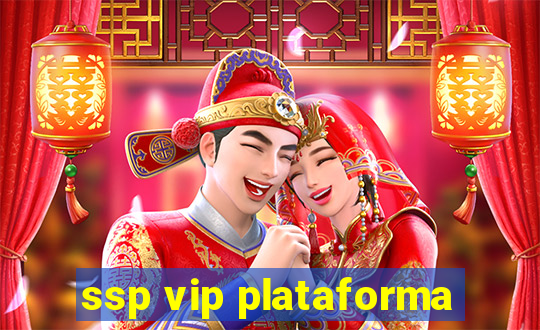 ssp vip plataforma