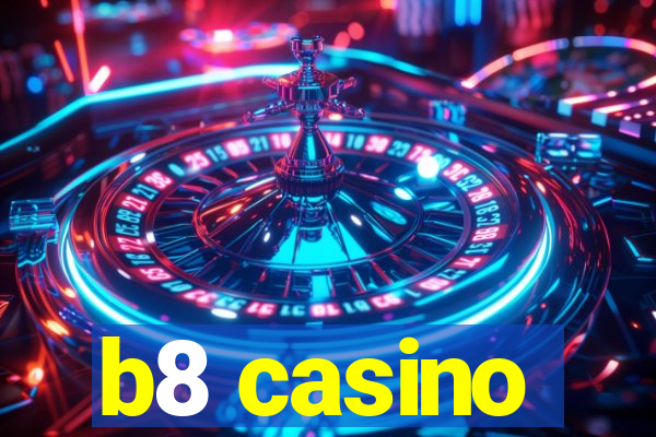 b8 casino
