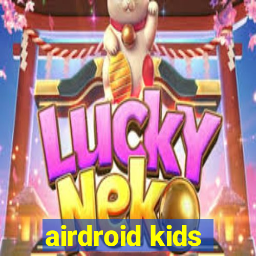 airdroid kids