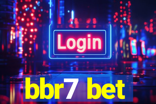 bbr7 bet