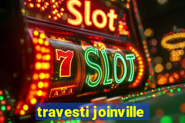 travesti joinville