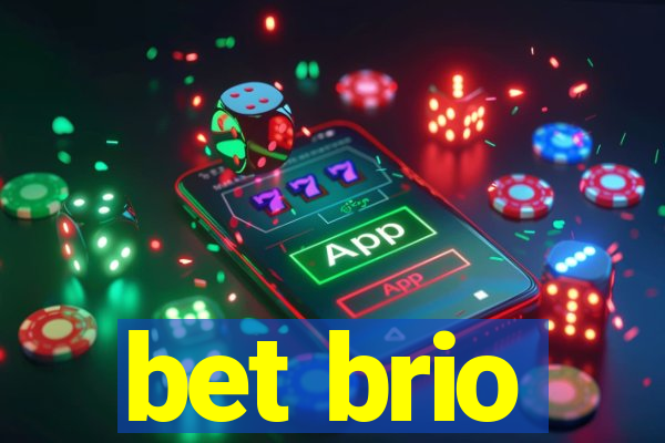 bet brio