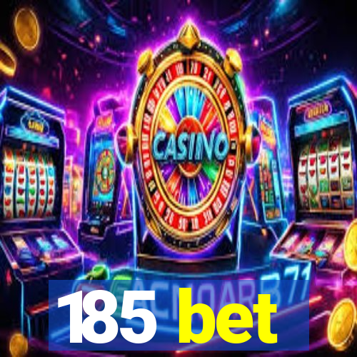 185 bet