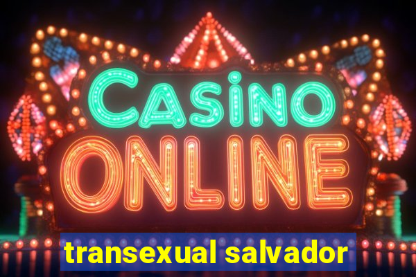 transexual salvador