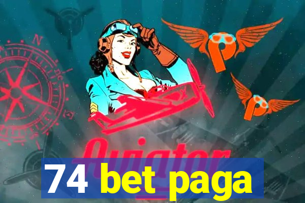 74 bet paga