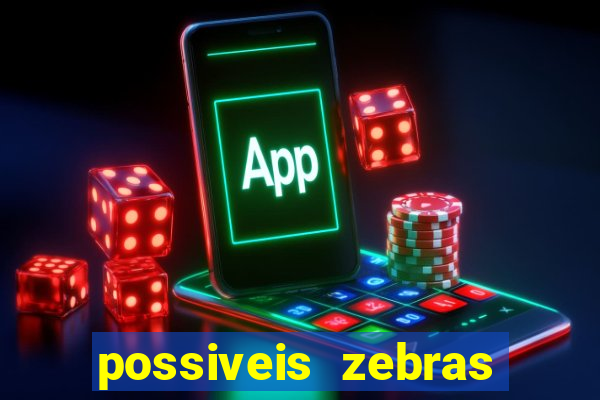 possiveis zebras futebol hoje