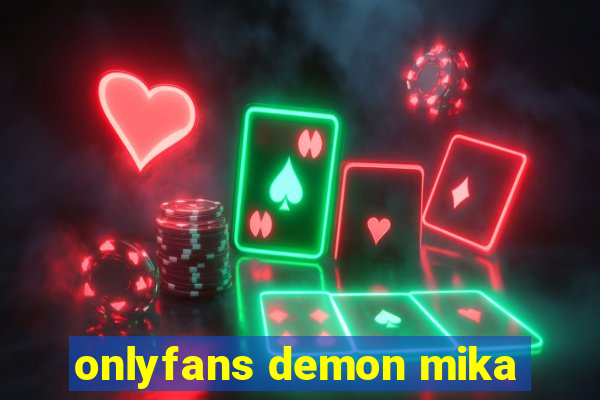 onlyfans demon mika