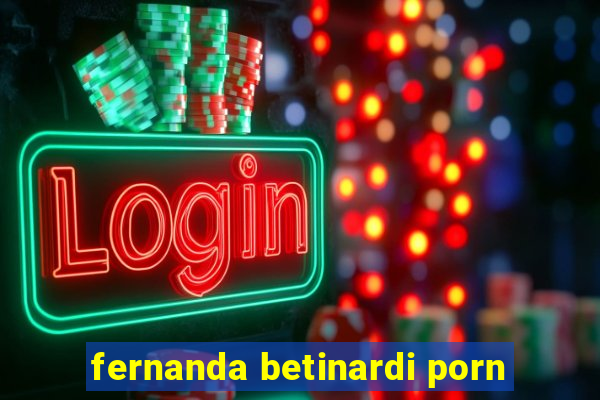 fernanda betinardi porn