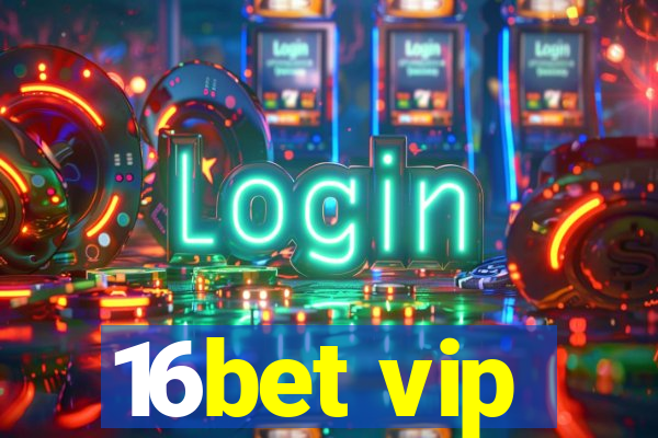 16bet vip