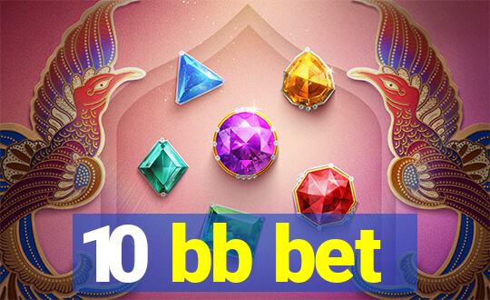 10 bb bet