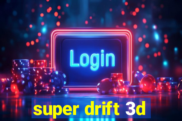 super drift 3d