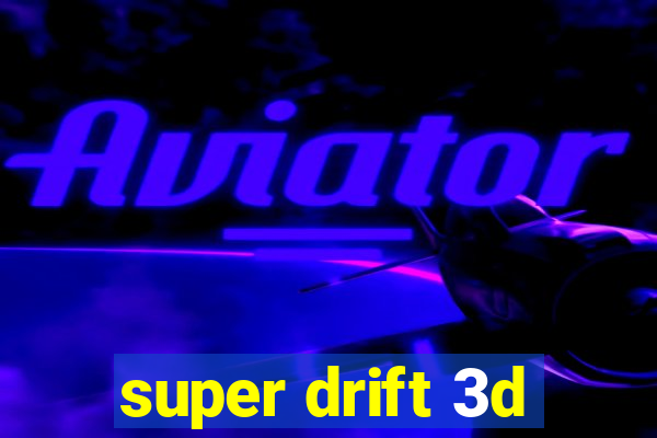 super drift 3d