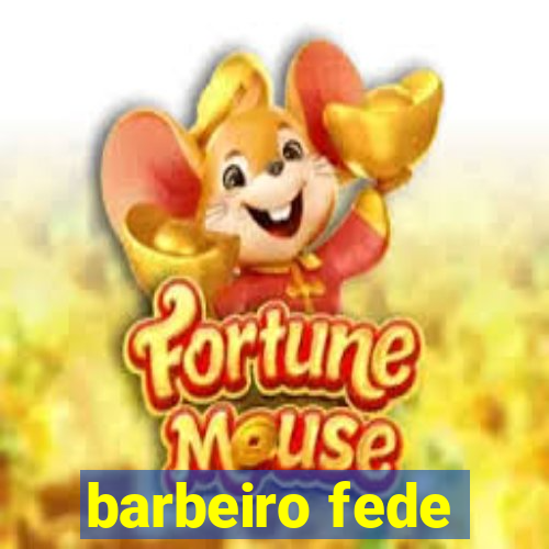 barbeiro fede