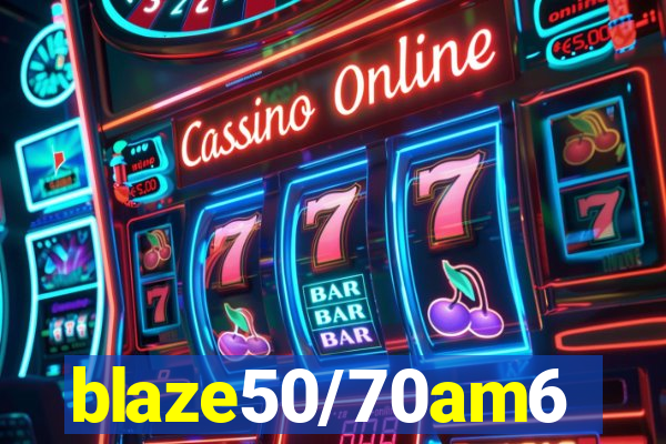 blaze50/70am6