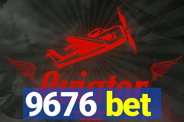 9676 bet