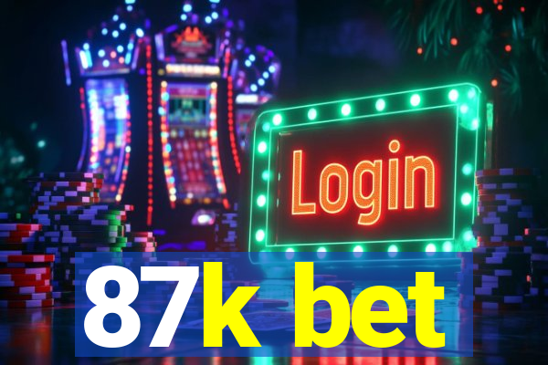 87k bet