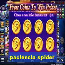 paciencia spider