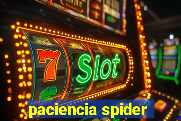 paciencia spider