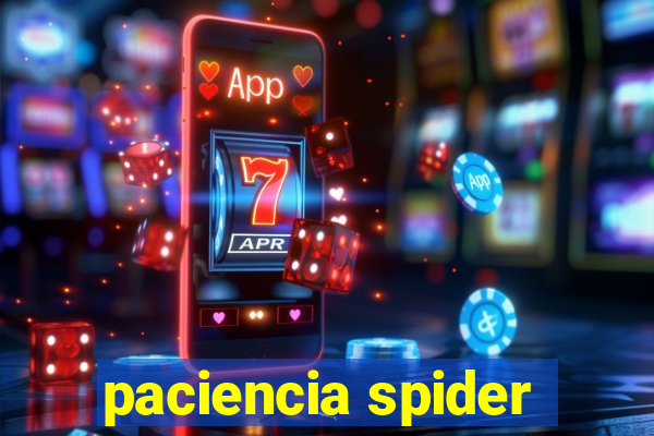 paciencia spider