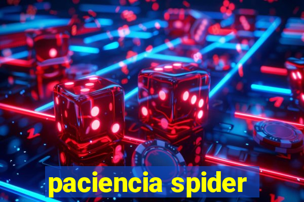 paciencia spider
