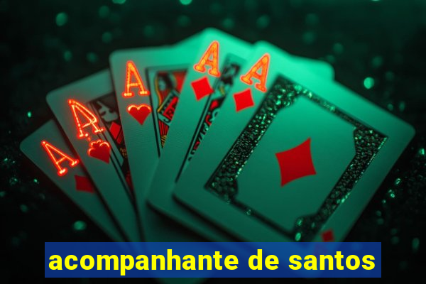 acompanhante de santos