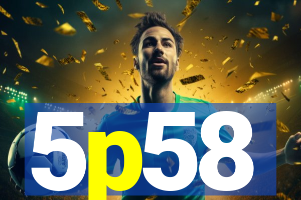 5p58