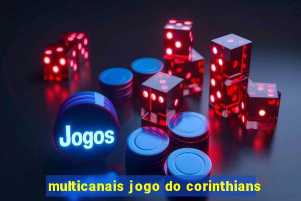 multicanais jogo do corinthians