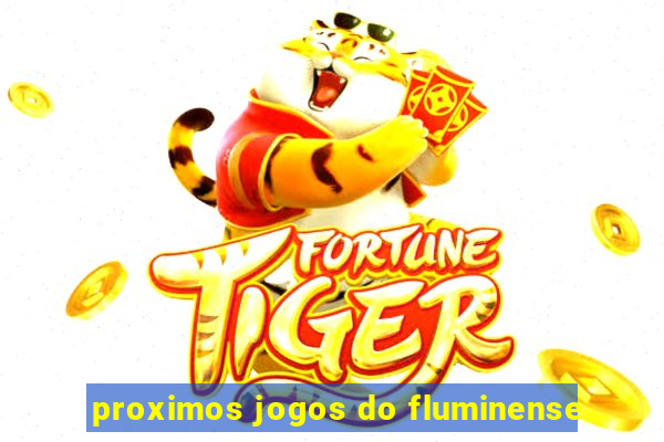 proximos jogos do fluminense